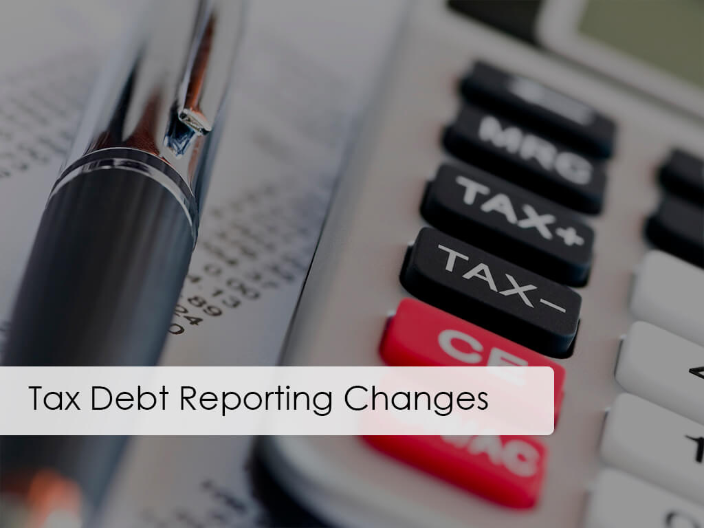 Read more about the article Tax Debt Reporting Changes